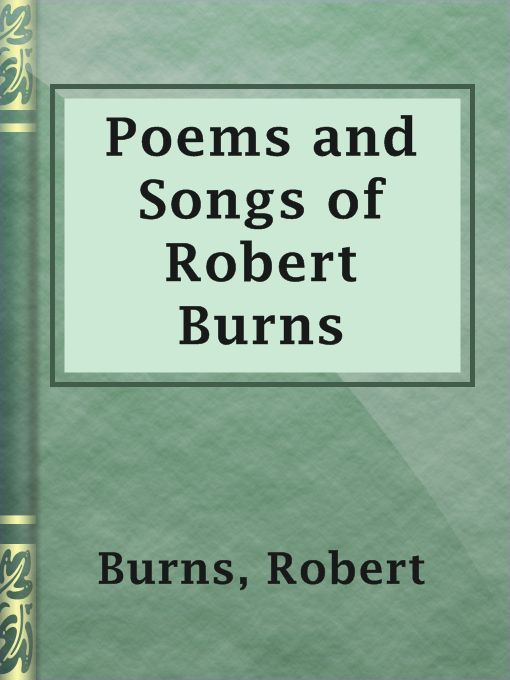 Title details for Poems and Songs of Robert Burns by Robert Burns - Available